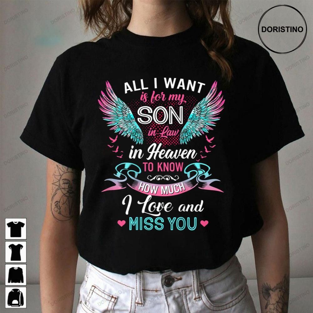 All I Want Is For My Son In Law In Heaven To Know How Much I Love And Miss You Awesome Shirts